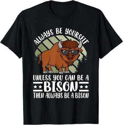 Edililu Always Be Yourself Funny Bison Buffalo Lover Kids T-Shirt