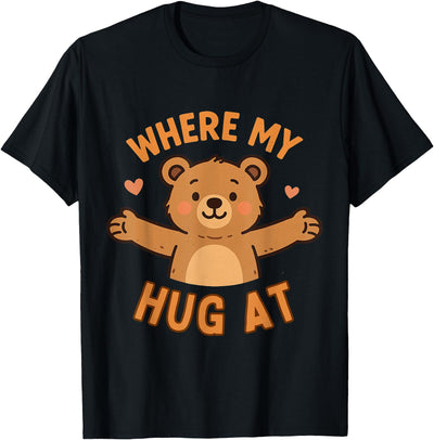 Where My Hug at Bear Hug Graphic T-Shirt