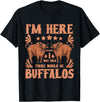Buffalo Quotes Buffalo Bison Lover I Was Told There Would Be Buffalos T-Shirt - Black