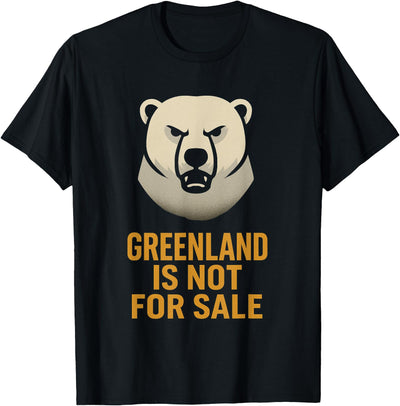 Greenland Is Not For Sale. Funny Political Sovereignty T-Shirt