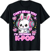 Rabbit K-Pop Lover Can’t Hear You I’m Listening to K-Pop T-Shirt in Black
