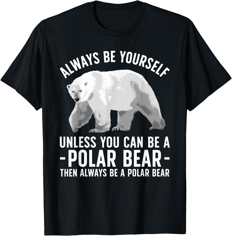Polar Bear Gift Polar Bear Accessories & Stuff Funny Polar Bear Art For Men Women Boys Girls Sea Bear Lover T-Shirt - Black