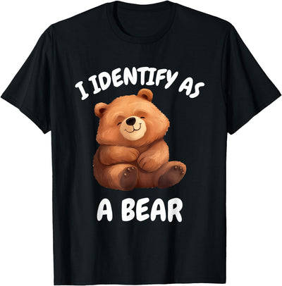 I identify as a bear . T-Shirt