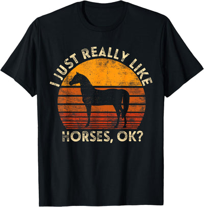 I Just Really Like Horses OK Shirts I Just Really Like Horse T-Shirt Horseback Riding Equestrian T-Shirt