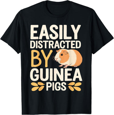 Guinea Pigs Jokes Easily Distracted by Sarcastic T-Shirt