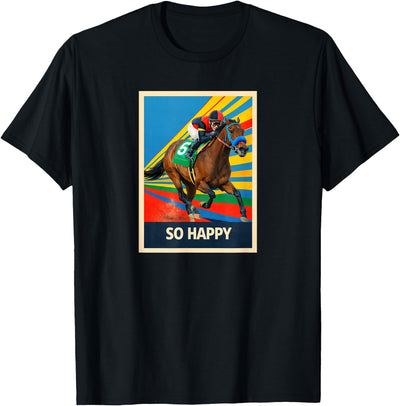 Handicapping Horse Gear So Happy Horse, Horse Racing, Santa Anita, Del Mar, Horses T-Shirt