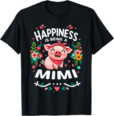 Flowers Pig Happiness Is Being A Mimi T-Shirt