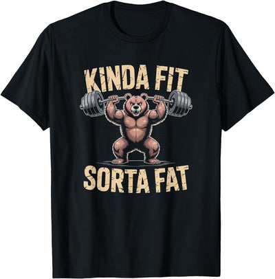 Bear Kinda Fit Sorta Fat Funny Gym Weightlifting Workout T-Shirt