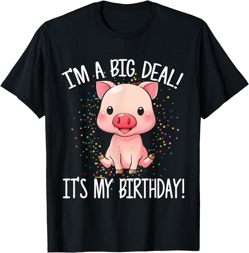 I'm A Big Deal It's My Birthday Apparel Co I'm A Big Deal It's My Birthday Funny Birthday with Pig T-Shirt - Black