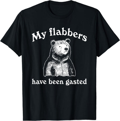 My Flabbers Have Been Gasted, Funny Graphic, Bear Art Cute T-Shirt