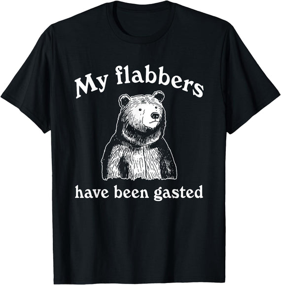 My Flabbers Bear, Bear Funny, Gasted Bear Flabbers My Flabbers Have Been Gasted, Funny Graphic, Bear Art Cute T-Shirt - Black