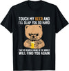 Hands Off My Beer Drinker Saying Bear Touch My Beer And I Will Slap You So Hard Funny Bear T-Shirt - Black