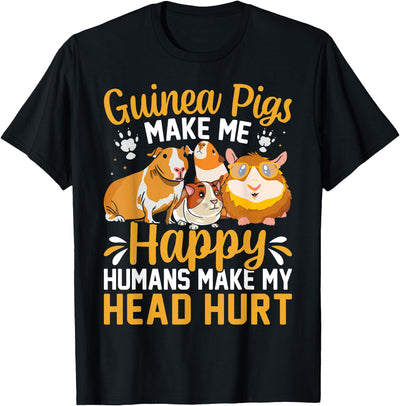 Guinea Pigs Make Me Happy Humans Make My Head Hurt T-Shirt