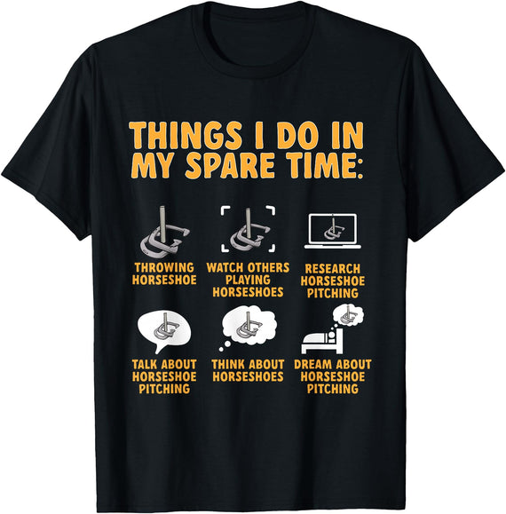 Horseshoes Gift & Throwing Horseshoes Apparel Horseshoes Things I Do In My Spare Time Horseshoe Pitching T-Shirt - Black
