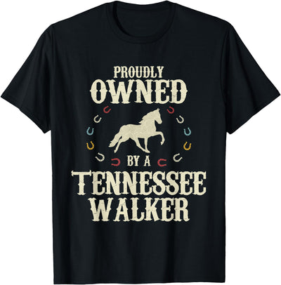 Tennessee Walker Gift for Men, Women, Dad & Mom Proudly Owned By A Horse - Father Mother Tennessee Walker T-Shirt