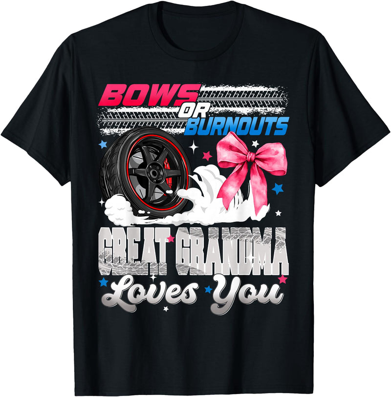 Burnouts Or Bows Gender Reveal Family Burnouts or Bows Great Grandma Loves You Gender Reveal Party T-Shirt - Black