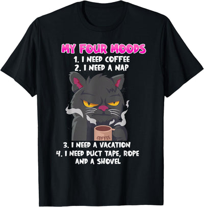 Coffee Lover Gift My Four Moods I Need Coffee I Need A Naap Coffee Lover T-Shirt