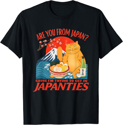Cat Are You From Japan Cause Tees Cat are You from Japan Cause I'm Trying to Get in Japanties T-Shirt