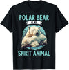 Polar Bears Polar Bear Lovers Shop Polar Bears Polar Bear is my spirit animal T-Shirt - Black