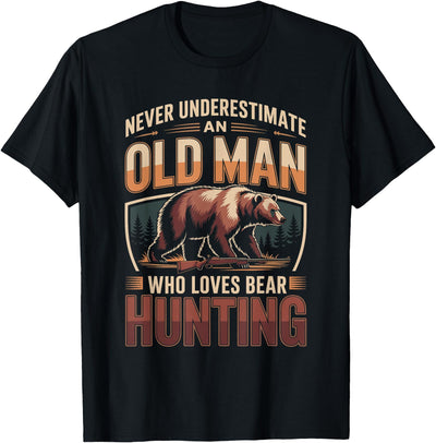 Never Underestimate an Old Man Who Loves Bear Hunting T-Shirt