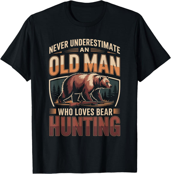 Bear Lover Gifts Never Underestimate an Old Man Who Loves Bear Hunting T-Shirt - Black