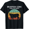 brahman cows make me happy T-Shirt - Black