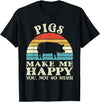 Funny Pig Lover Shirts Pigs Make Me Happy You Not So Much Pig Lover Farming Farmer T-Shirt - Black