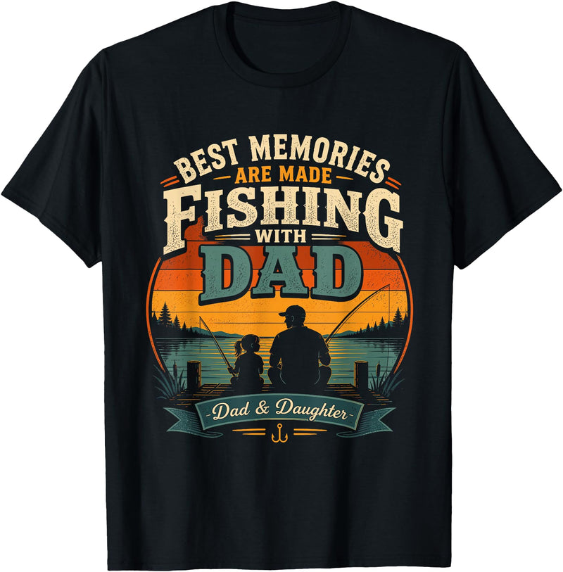 Fishing Dad Daughter Memories Best Memories are Made Fishing Dad and Daughter Matching T-Shirt - As Pictured