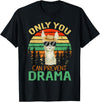Only You Can Prevent Drama Camping Llama Gift Tee Only You Can Prevent Drama Lama Camping T-Shirt - Black