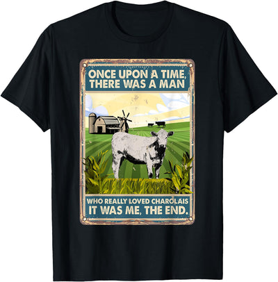 Rancher Once Upon a Time There Was a Man Cow Breed Charolais T-Shirt