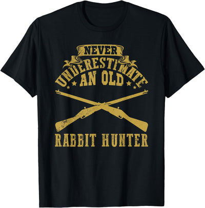 Never Underestimate an Old Rabbit Hunter T-Shirt