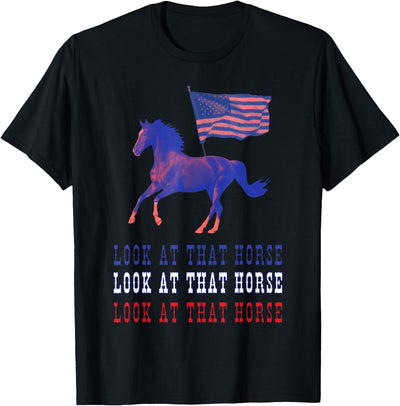 Look At That Horse T-Shirt