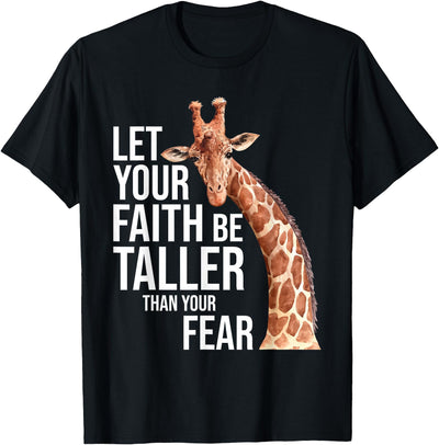 Let Your Faith Be Taller Than Your Fear - Giraffes Lover Zoo T-Shirt