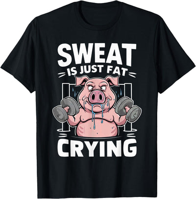Pig Sweat Is Just Fat Crying For Men And Women Pig Lovers T-Shirt