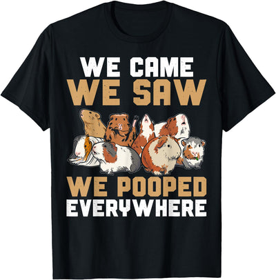 Funny Guinea Pig We Came We Saw We Pooped Everywhere T-Shirt