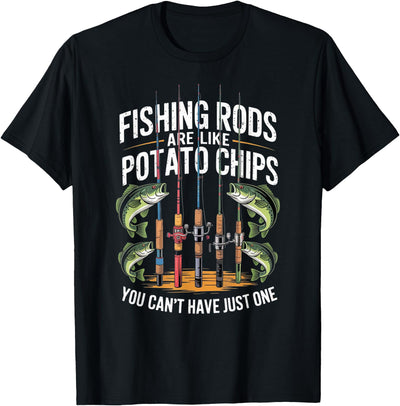Fishing Rods are Like Potato Chips Funny Dad Fisherman T-Shirt