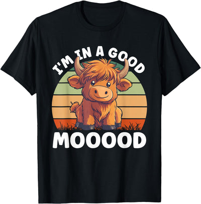 Farm Animal Lover Farmer Cowgirl Highland Cow Moo in a Good T-Shirt