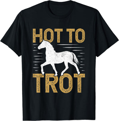 Horse Themed Shirts And Gifts For Girls Trotting Horse Equestrian Saying Hot to Trot T-Shirt