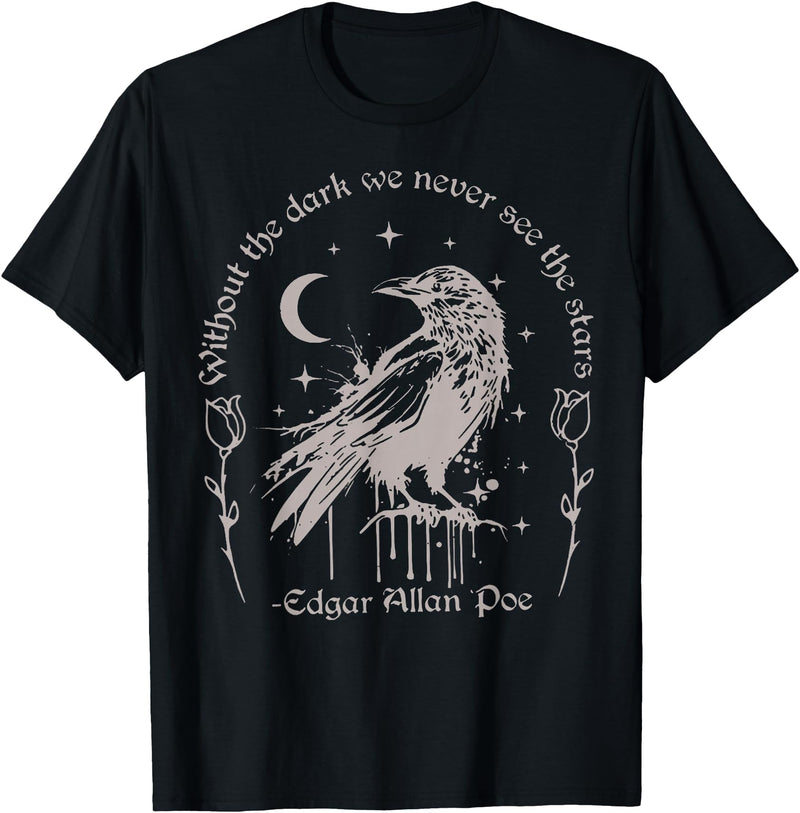 Funny Without The Dark We Never See The Stars Tee Without The Dark We Never See The Stars T-Shirt - Black