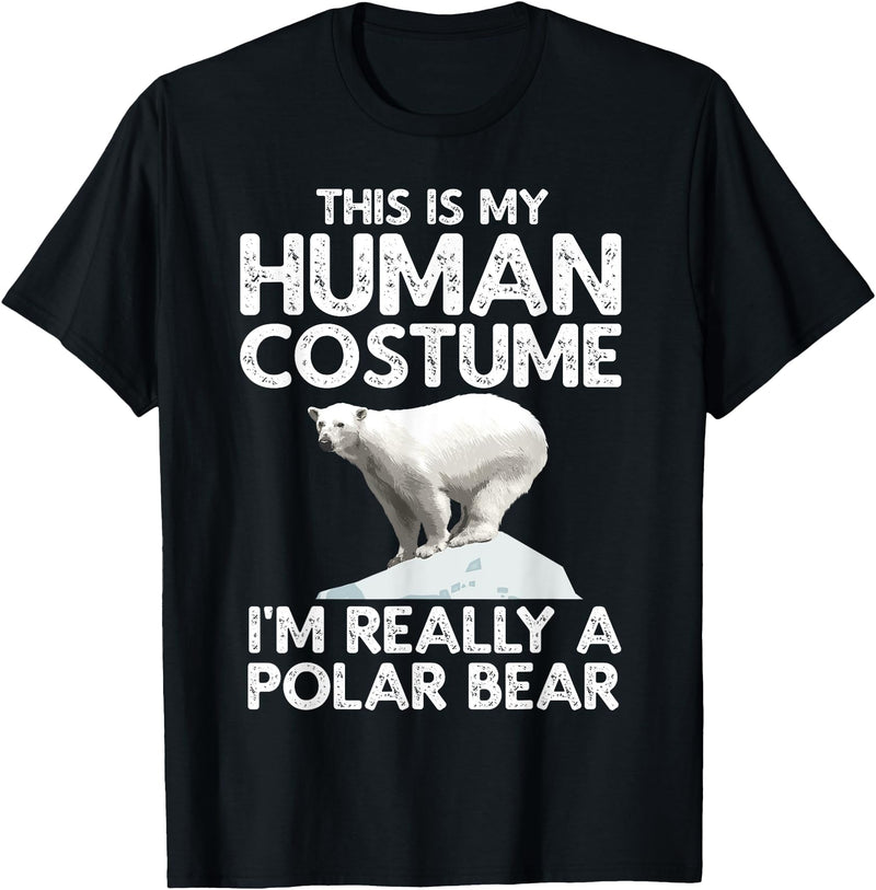 Polar Bear Gift Polar Bear Accessories & Stuff Cool Polar Bear for Men Women Human Costume Animal Halloween T-Shirt - Black