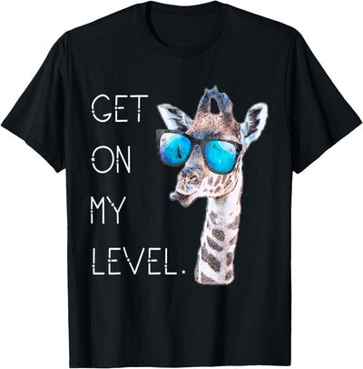 Get On My Level - Giraffe Glasses Giant Zoo Animal Saying T-Shirt