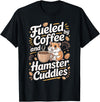 Fueled By Coffee and Hamster Cuddles Hamsters T-Shirt - Black