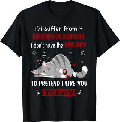 Hereditary Hemochromatosis Awareness I Suffer From Hereditary Hemochromatosis Warrior T-Shirt