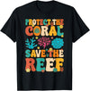 Coral Reef Coral Aquarium Aquarist Earth Day Gifts Protect The Coral Save The Reef Coral Reef Coral Aquarium T-Shirt - Black