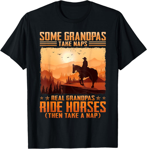 Some Grandpas Take naps Real Grandpas Ride Horses T-Shirt - Black