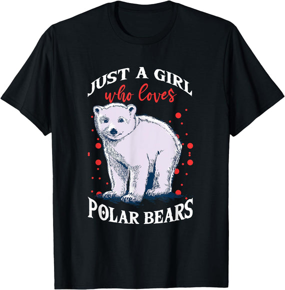 Just A Girl Who Loves Gifts & Apparels Cute Polar Bears Just A Girl Who Loves Polar Bears T-Shirt - Black