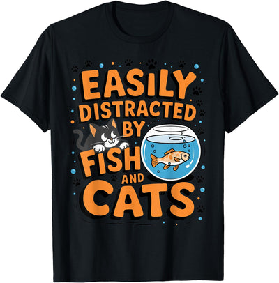 Easily Distracted by Fish and Cats T-Shirt