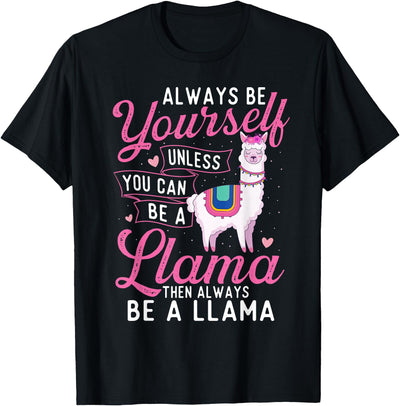 Funny Llama Shirts Always Be Yourself Unless You Can Be A Llama - Zookeeper T-Shirt