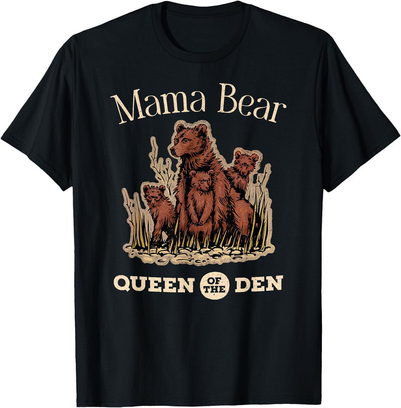 Mama Bear Queen of the Den Products Mama Bear Queen of the Den – Mother with Cubs and Family T-Shirt - Black