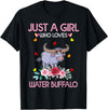Just A Girl Who Loves Water Water Buffalo Gifts Buffalo Tee Women Just A Girl Who Loves Water Water Buffalo T-Shirt - Black